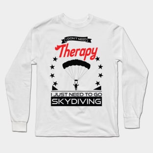 Skydiving - Better Than Therapy Gift For Skydivers Long Sleeve T-Shirt